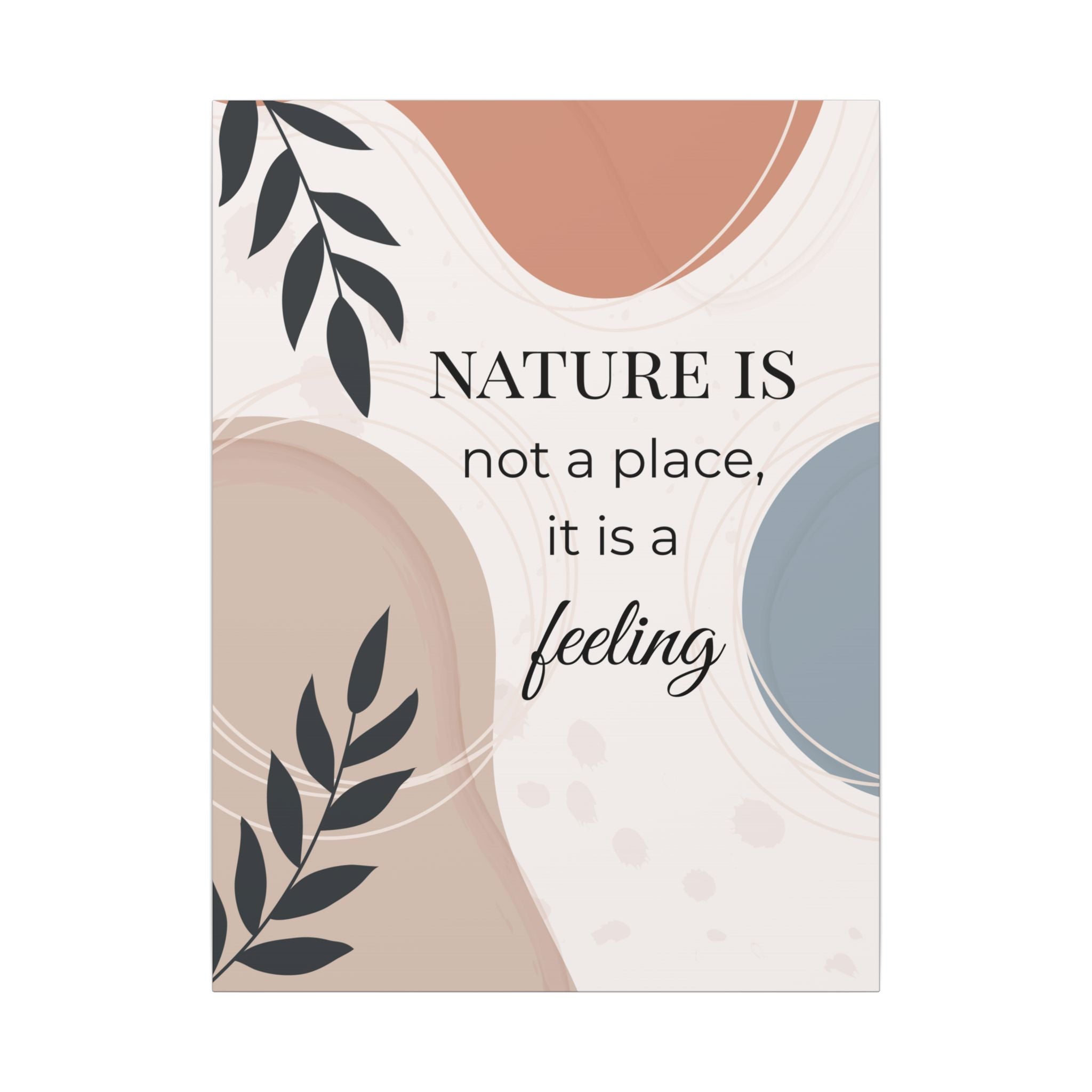 Boho 'Nature Is Not A Place, It Is a Feeling' Matte Canvas