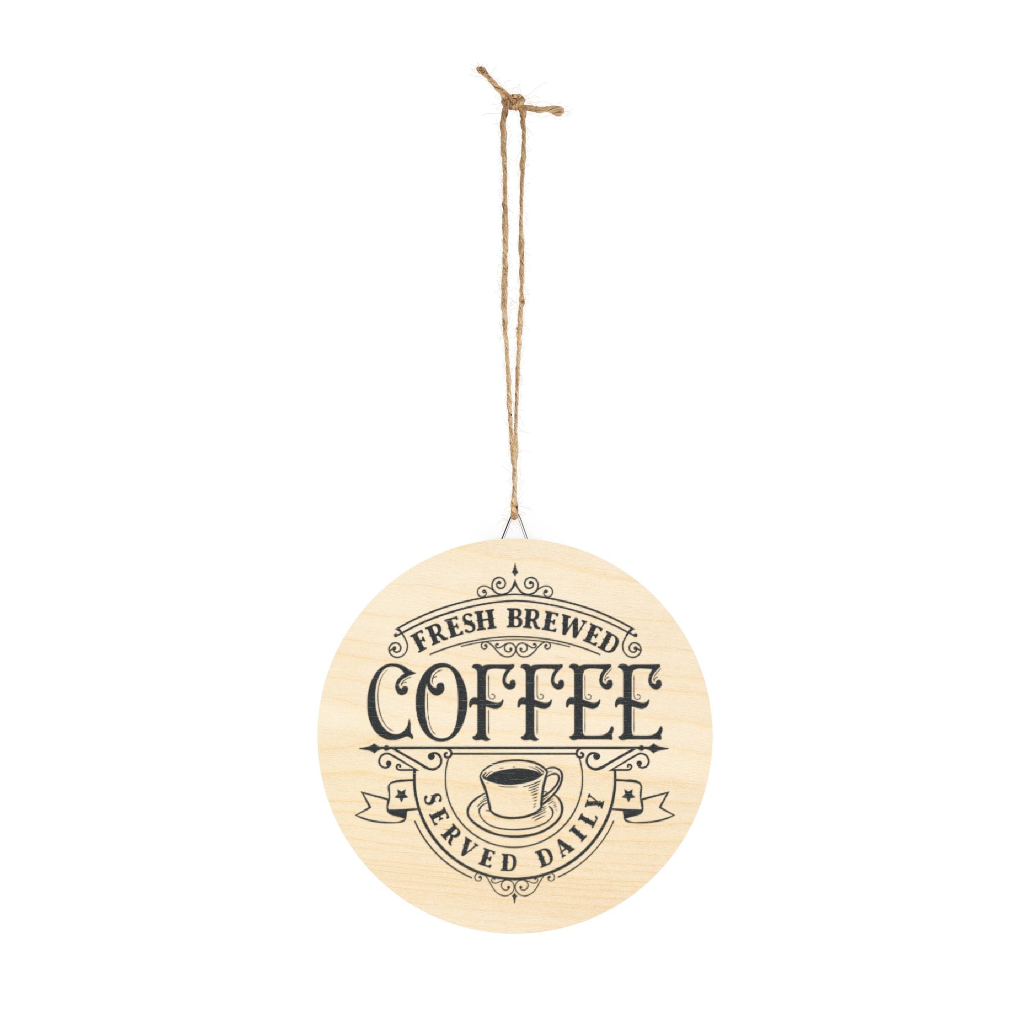 Coffee Wood Sign – "Fresh Brewed Coffee Served Daily" Round Wall Decor