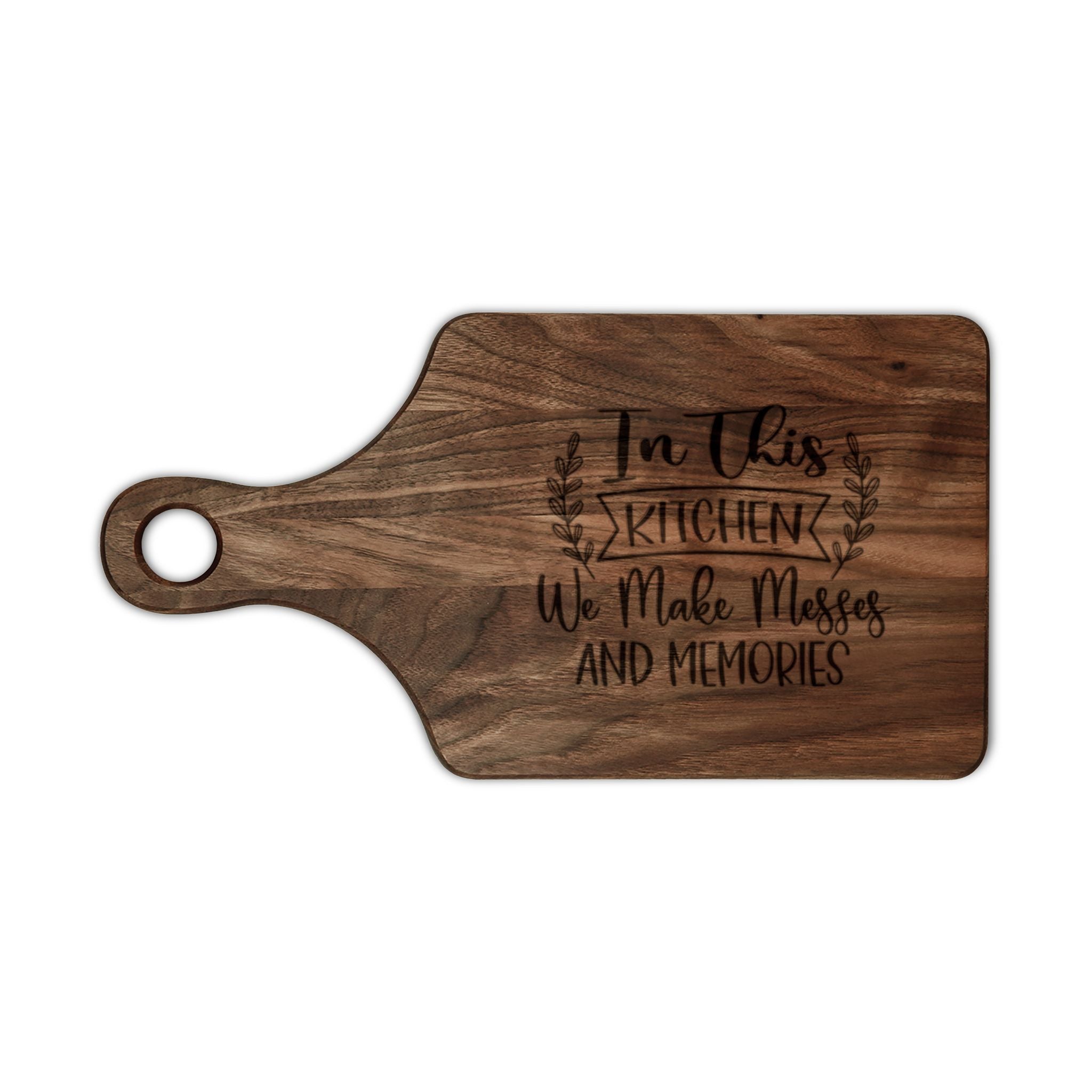 In This Kitchen We Make Messes and Memories - Engraved Wooden Cutting Board