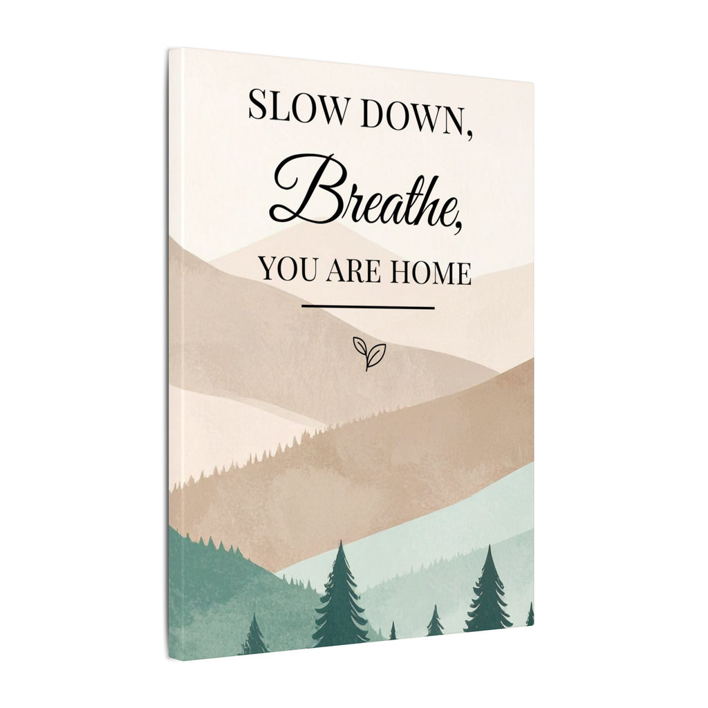 Slow Down, Breathe — Tranquil Mountain Matte Canvas Wall Art
