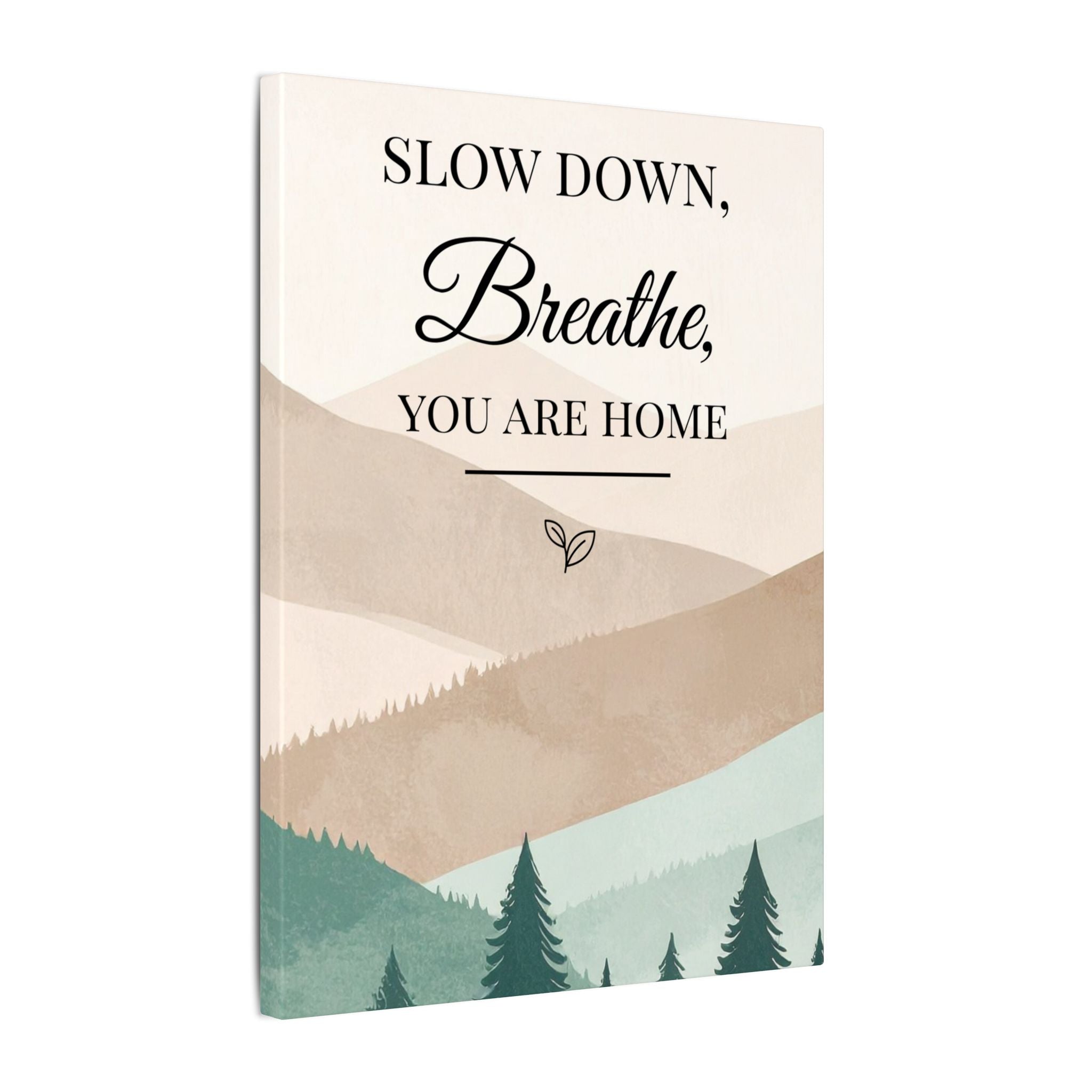 Slow Down, Breathe — Tranquil Mountain Matte Canvas Wall Art