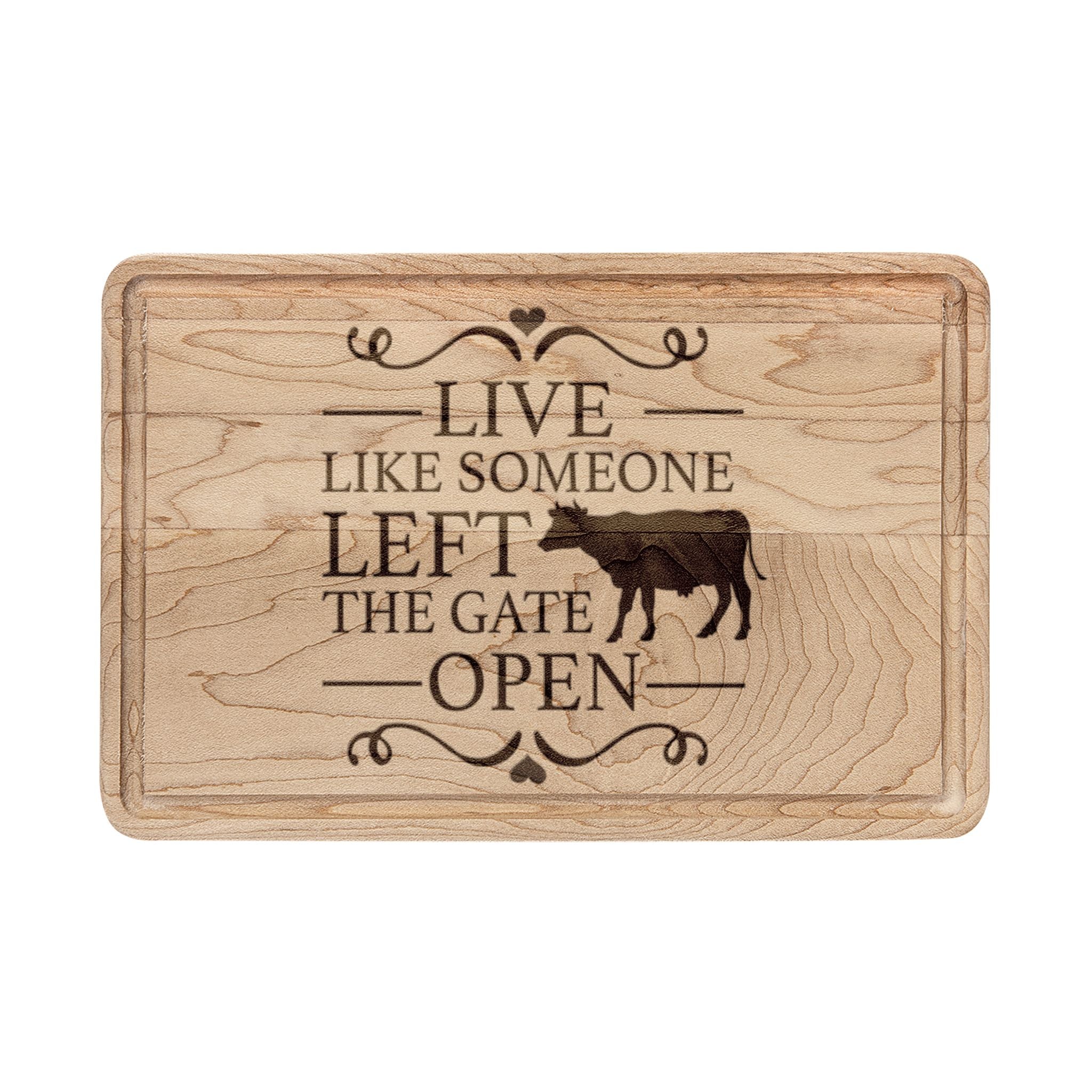 Engraved Wooden Cutting Board – "Live Like Someone Left the Gate Open" Farmhouse Cheese & Serving Board