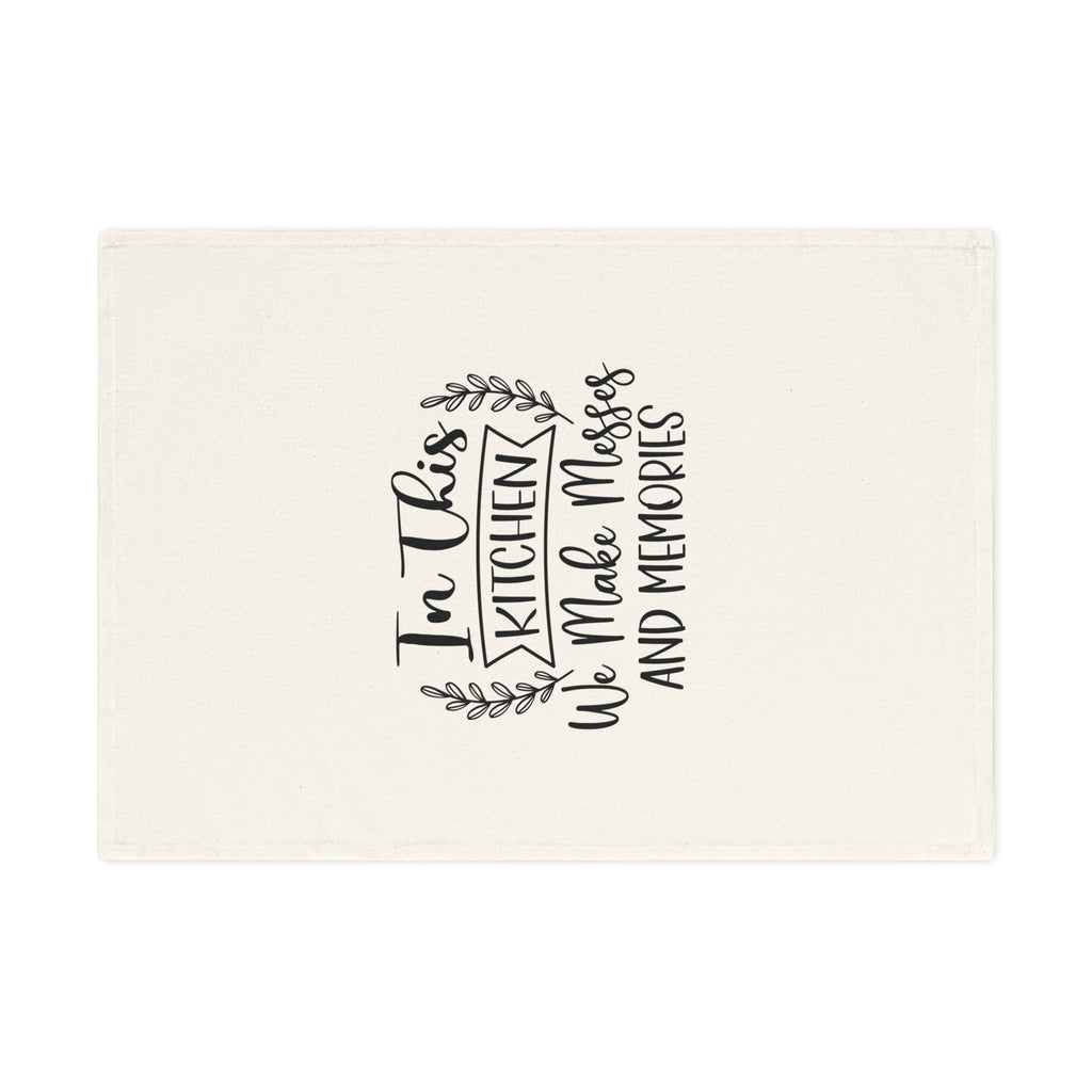 Kitchen Tea Towel — "In This Kitchen We Make Messes and Memories" Cotton Dish Towel