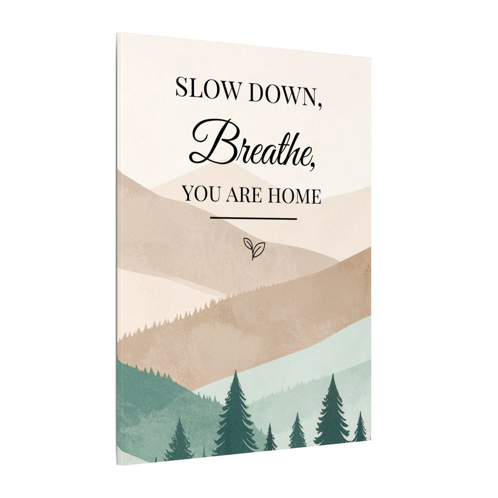 Slow Down, Breathe — Tranquil Mountain Matte Canvas Wall Art