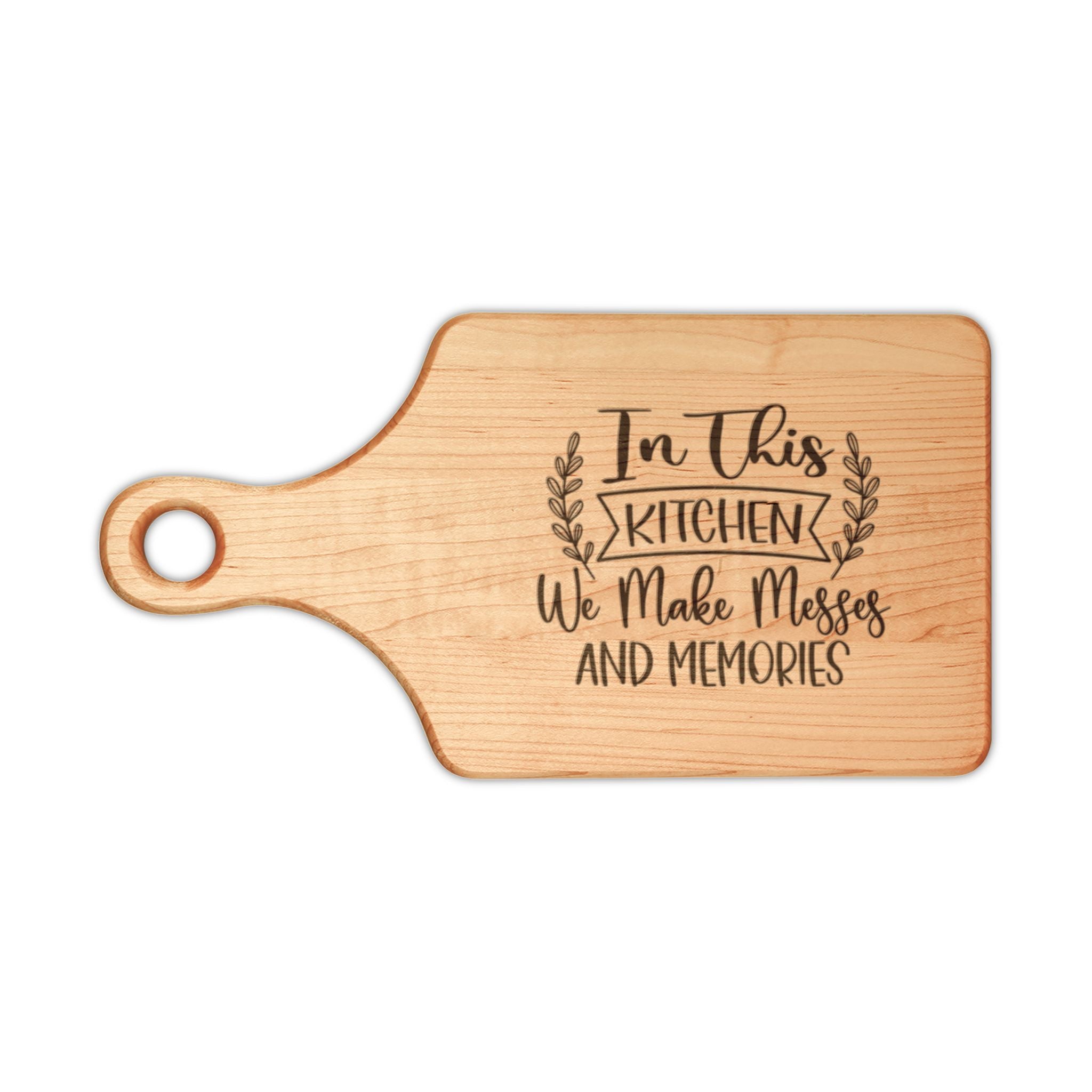 In This Kitchen We Make Messes and Memories - Engraved Wooden Cutting Board
