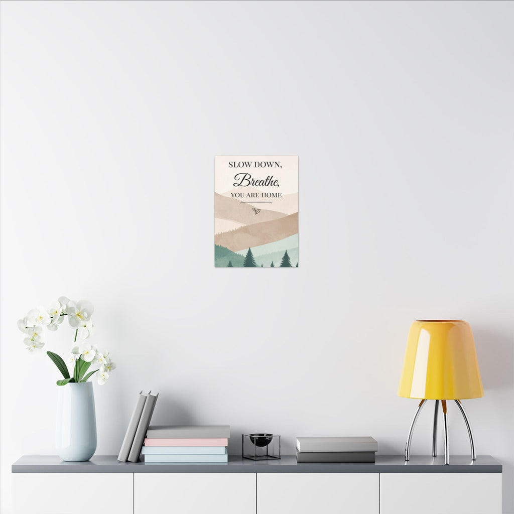 Slow Down, Breathe — Tranquil Mountain Matte Canvas Wall Art